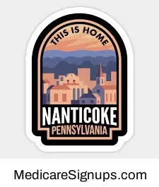 Enroll in a Nanticoke Pennsylvania Medicare Plan.